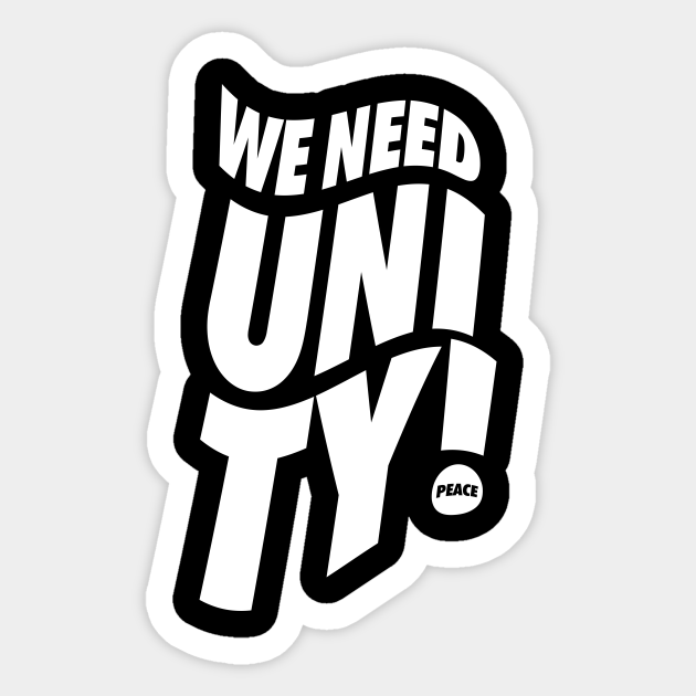We Need UNITY Unity Day Sticker TeePublic